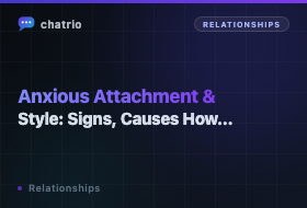 Anxious Attachment Style: Signs, Causes & How to Feel More Secure (2026)