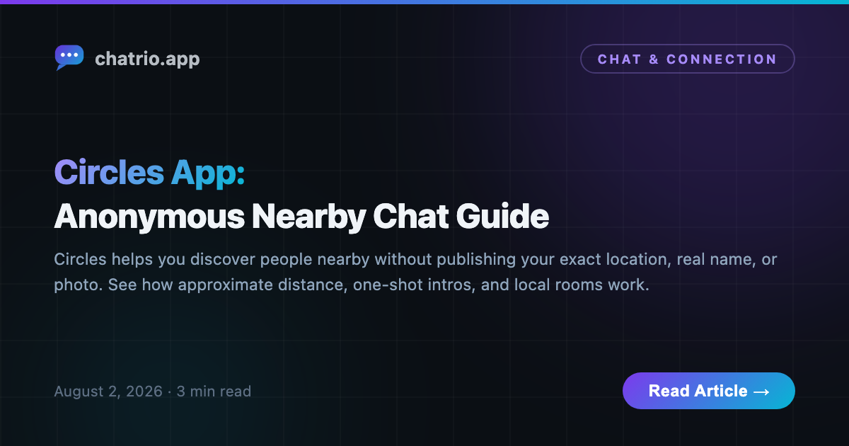 Circles anonymous nearby chat app connecting people across a privacy-safe neighborhood