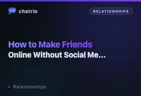 How to Make Friends Online Without Social Media (2026)