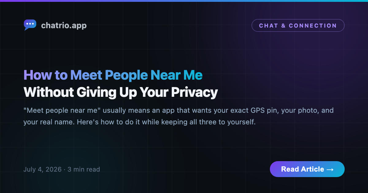 How to meet people near me without giving up your privacy