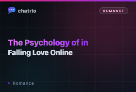 The Psychology of Falling in Love Online