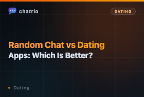 Random Chat vs Dating Apps: Which Is Better?