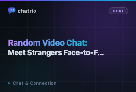Random Video Chat: Meet Strangers Face-to-Face Instantly
