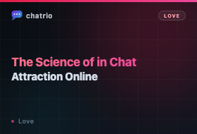 The Science of Attraction in Online Chat