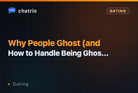 Why People Ghost (and How to Handle Being Ghosted) in 2026